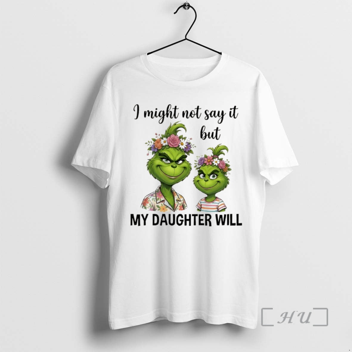 Officials Grinch I Might Not Say It But My Daughter Will Premium T Shirts Sweater Hoodie, Sweatshirt | InkRitualCo.com