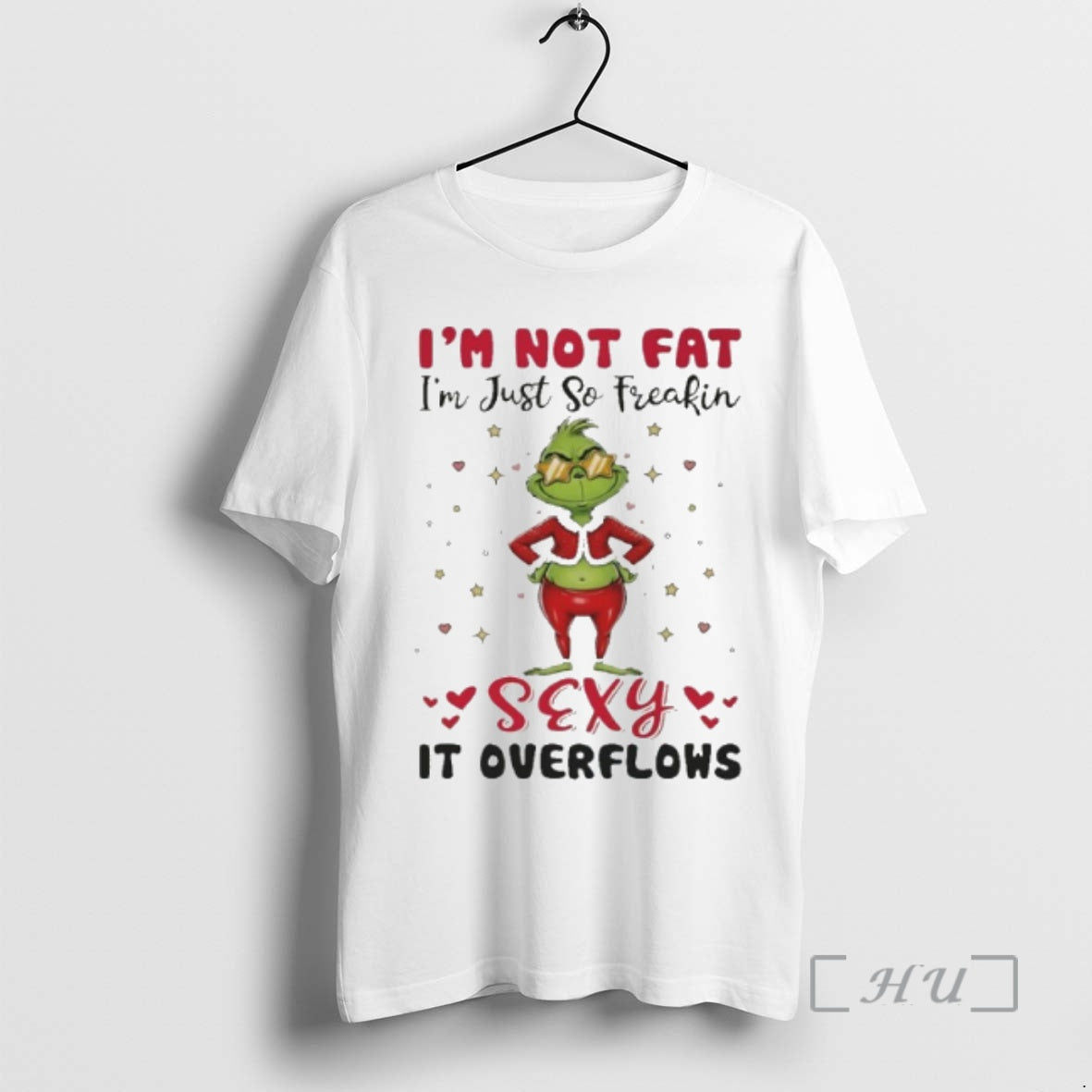 Officials Grinch Im Not Fat Im Just So Freakin Sexy It Overflows Premium T Shirts Hoodie, Sweatshirt | InkRitualCo.com