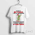 Officials Grinch Im Not A Bitch Im A Woman Whos Not Afraid To Tell You T-Shirts, Hoodie, Sweatshirt | InkRitualCo.com