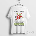 Officials Grinch Im Not Clumsy Takes Real Skill Trip Over T-Shirts, Hoodie, Sweatshirt