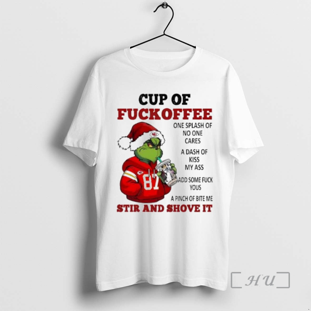 Officials Grinch Kansas City Chiefs Cup Of Fuckoffee One Splash Of No One Cares Premium T-Shirts, Hoodie, Sweatshirt
