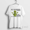 Officials Grinch No Youre Right Lets Do It The Dumbest T-Shirts, Hoodie, Sweatshirt | InkRitualCo.com