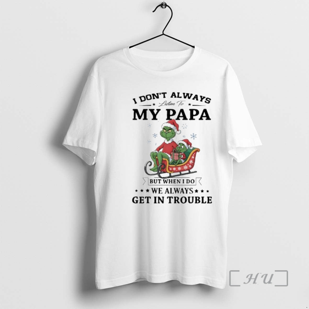 Officials Grinch Papa I Dont Always Listen To My Papa But When I Do We T-Shirts, Hoodie, Sweatshirt | InkRitualCo.com