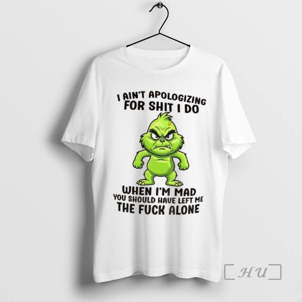Officials Grinch Santa I Aint Apologizing For Shit I Do When Im Mad You Should T-Shirts, Hoodie, Sweatshirt | InkRitualCo.com