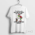 Officials Grinch Santa Find Friends Who Are As Crazy As You And Youll Never Need T-Shirts, Hoodie, Sweatshirt