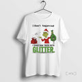 Officials Grinch Santa I Dont Sugarcoat Facti Beality I Serve Raw Truth With Glitter Premium T-Shirts, Hoodie, Sweatshirt
