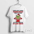 Officials Grinch Santa Some Days I Wish Jolene Would Take My Man Hes Getting On T-Shirts, Hoodie, Sweatshirt