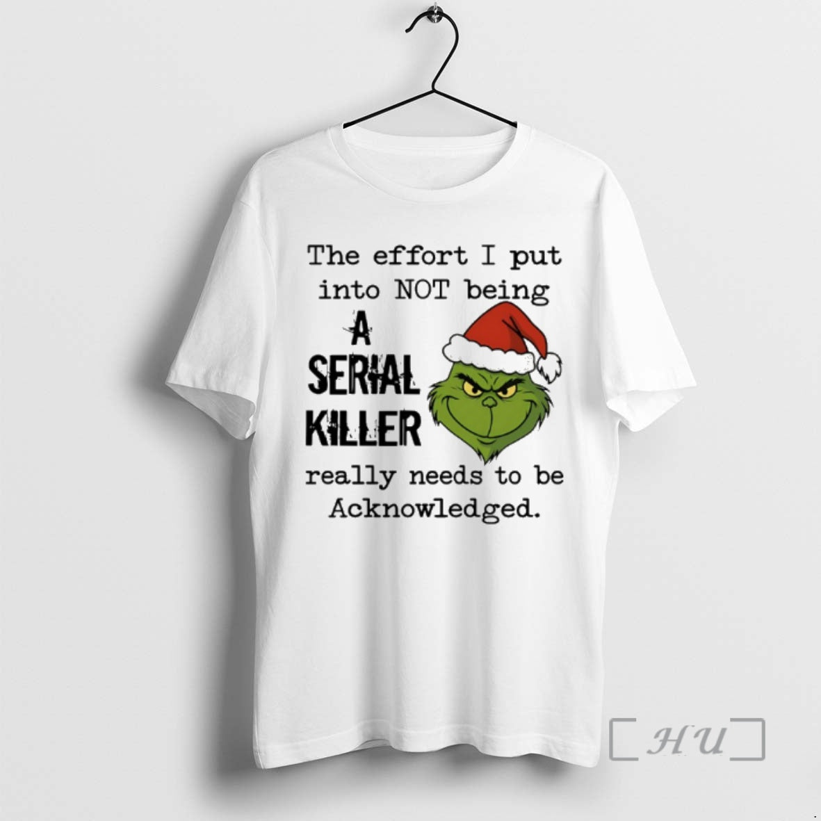 Officials Grinch Santa The Effort I Put Into Not Being A Serial Killer Christmas Premium T-Shirts, Hoodie, Sweatshirt