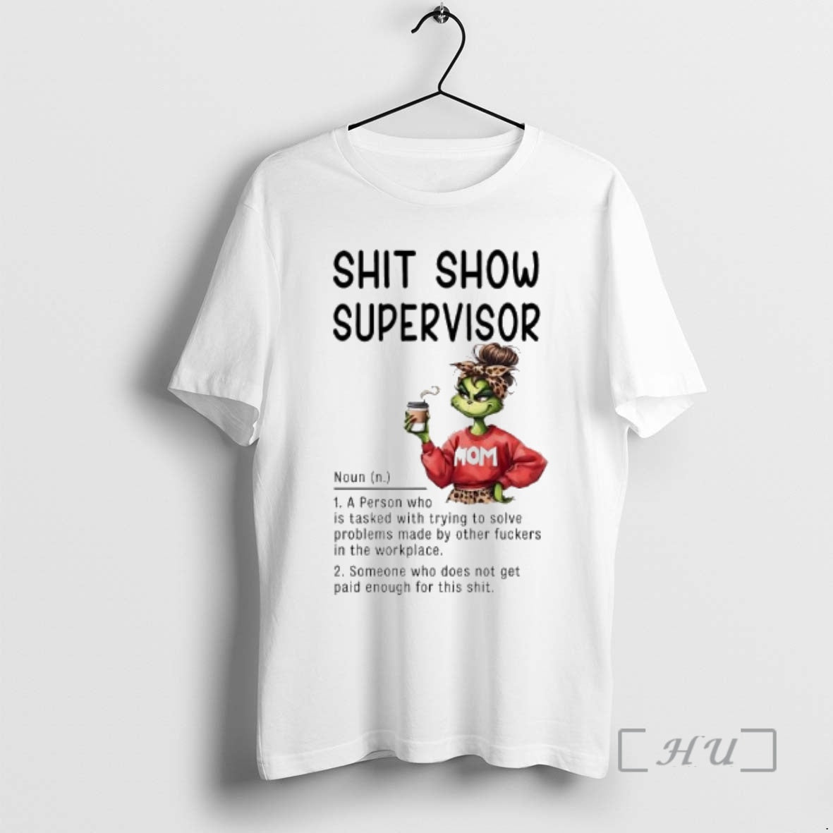 Officials Grinch Shit Show Supervisor A Person Tasked With Solving Problems Created By Others In T-Shirts, Hoodie, Sweatshirt