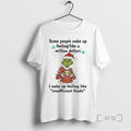 Officials Grinch Some People Wake Up Feeling Like A Million Dollars I Wake Up Feeling T-Shirts, Hoodie, Sweatshirt