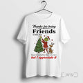 Officials Grinch Thanks For Being Friends With Me Christmas 2025 T-Shirts, Hoodie, Sweatshirt | InkRitualCo.com