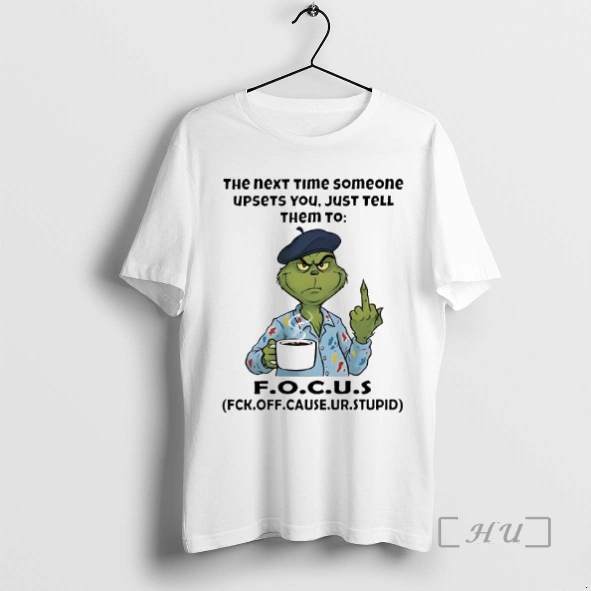 Officials Grinch The Next Time Someone Upsets You Just Tell Them To Fck Off Cause T-Shirts, Hoodie, Sweatshirt