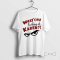 Officials Grinch What Chu Looking Karen T-Shirts, Hoodie, Sweatshirt