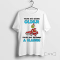 Officials Grinch Youre Not Getting Older Youre Just Becoming A Classic Premium T Shirts Sweater Hoodie, Sweatshirt