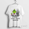 Officials Grinch A Wise Woman Once Said Fuck This Shit She Lived Happily Ever After T-Shirts, Hoodie, Sweatshirt