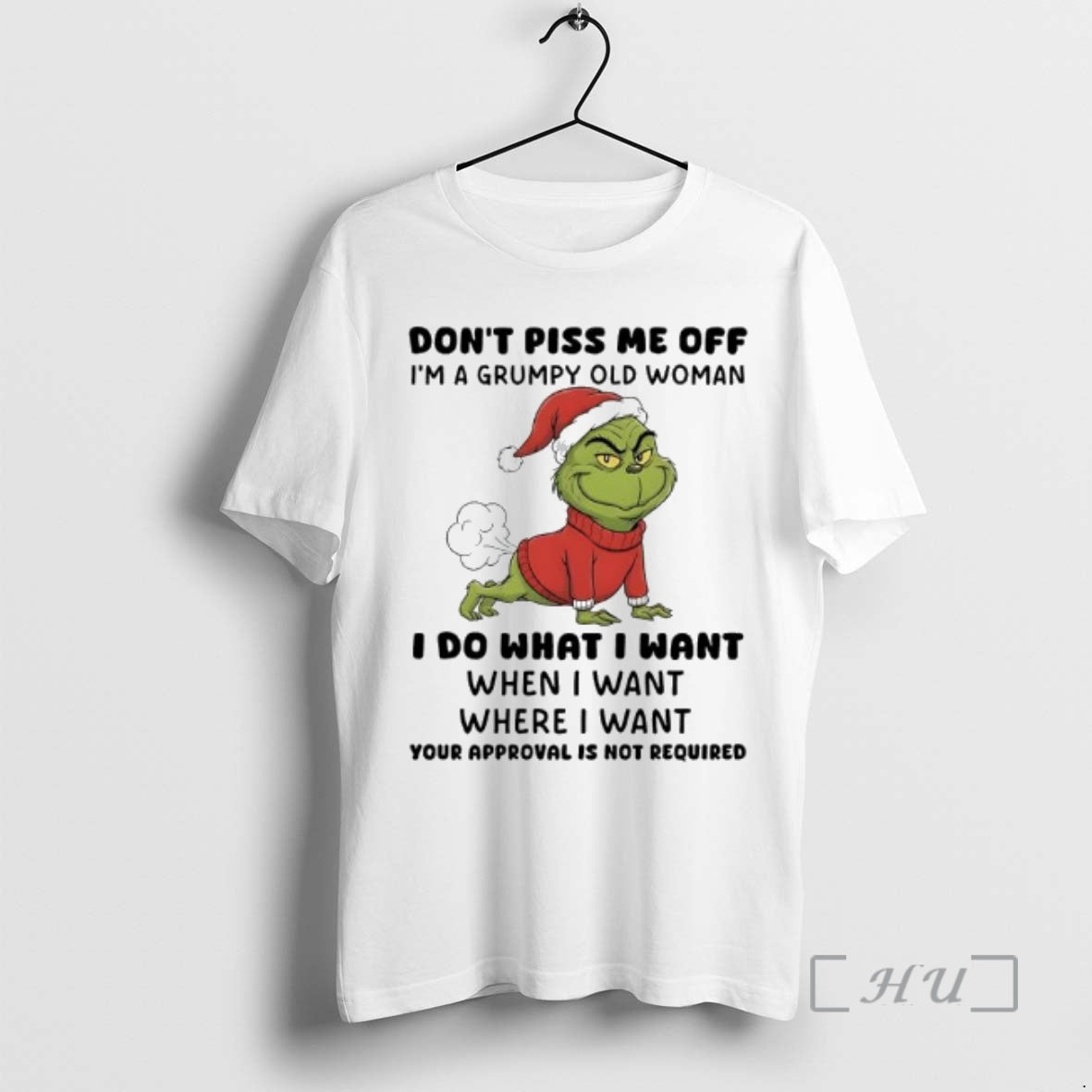 Officials Grinch Dont Piss Me Off Im A Grumpy Old Woman Your Approval Is Not T-Shirts, Hoodie, Sweatshirt | InkRitualCo.com