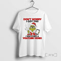 Officials Grinch Dont Worry I Got This I Watched A Youtube Video Premium T Shirts Hoodie, Sweatshirt | InkRitualCo.com