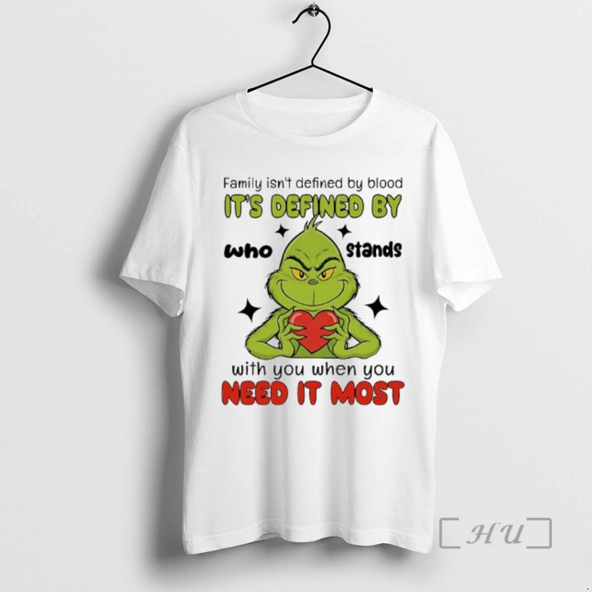 Officials Grinch Family Isnt Defined By Blood Its Defined By Who Stands With You When T-Shirts, Hoodie, Sweatshirt