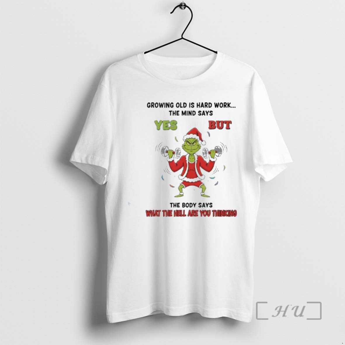 Officials Grinch Growing Old Is Hard Work The Mind Says Yes But The Body Says T-Shirts, Hoodie, Sweatshirt | InkRitualCo.com