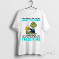 Officials Grinch I Am What I Am Im Not What You Think I Should Be T-Shirts, Hoodie, Sweatshirt | InkRitualCo.com
