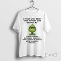 Officials Grinch I Never Wish Death Upon Anyone Who Wrongs I Wish Sudden Explosive Diarrhea T-Shirts, Hoodie, Sweatshirt