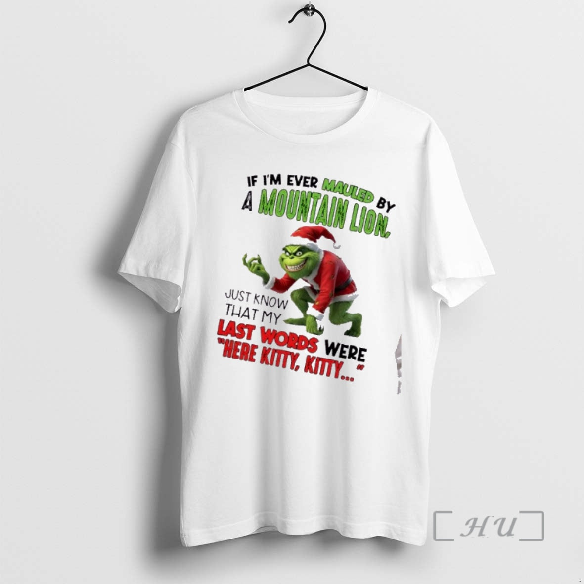 Officials Grinch If Im Ever Mauled By A Mountain Lion Just Know That My Last T-Shirts, Hoodie, Sweatshirt | InkRitualCo.com