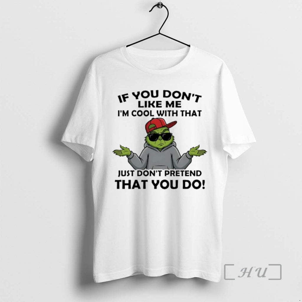 Officials Grinch If You Dont Like Me Im Cool With That Just Dont Pretend That T-Shirts, Hoodie, Sweatshirt | InkRitualCo.com