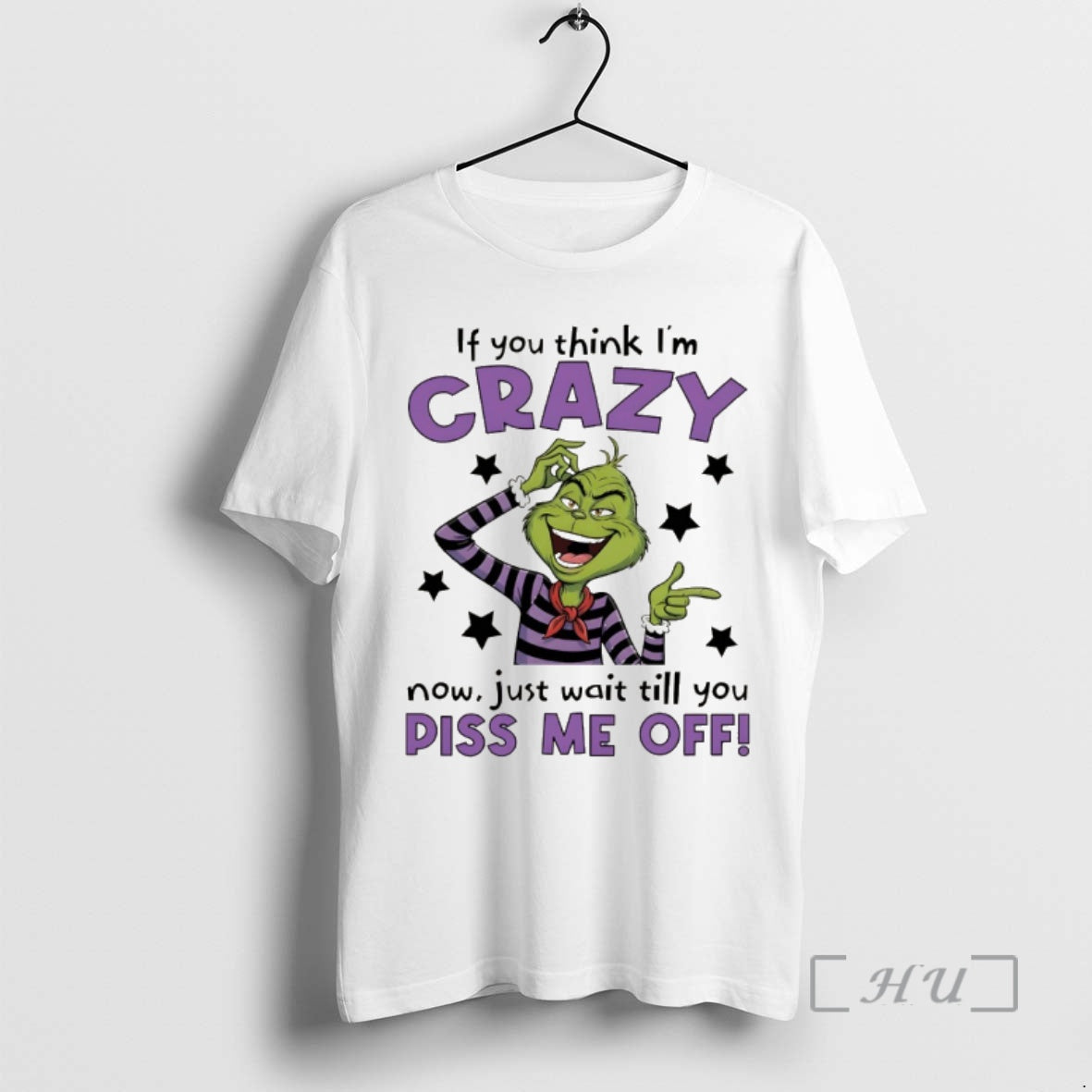 Officials Grinch If You Think Im Crazy Now Just Wait Till You Piss Me Off T-Shirts, Hoodie, Sweatshirt | InkRitualCo.com