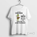 Officials Grinch Im Just Checking My Birth Certificate Because Some People Think I Was Born T-Shirts, Hoodie, Sweatshirt
