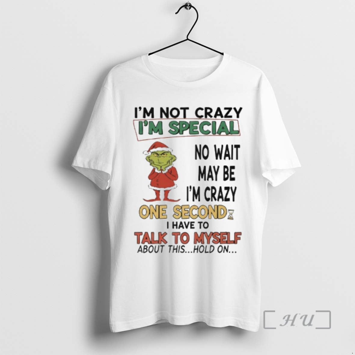 Officials Grinch Im Not Crazy Im Special No Wait May Be Im Crazy One Second T-Shirts, Hoodie, Sweatshirt | InkRitualCo.com
