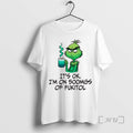Officials Grinch Its Ok Im On 500mgs Of Fukitol T-Shirts, Hoodie, Sweatshirt | InkRitualCo.com