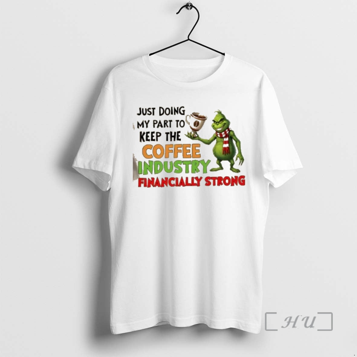 Officials Grinch Just Doing My Part To Keep The Coffee Industry Financially Strong Premium T-Shirts, Hoodie, Sweatshirt