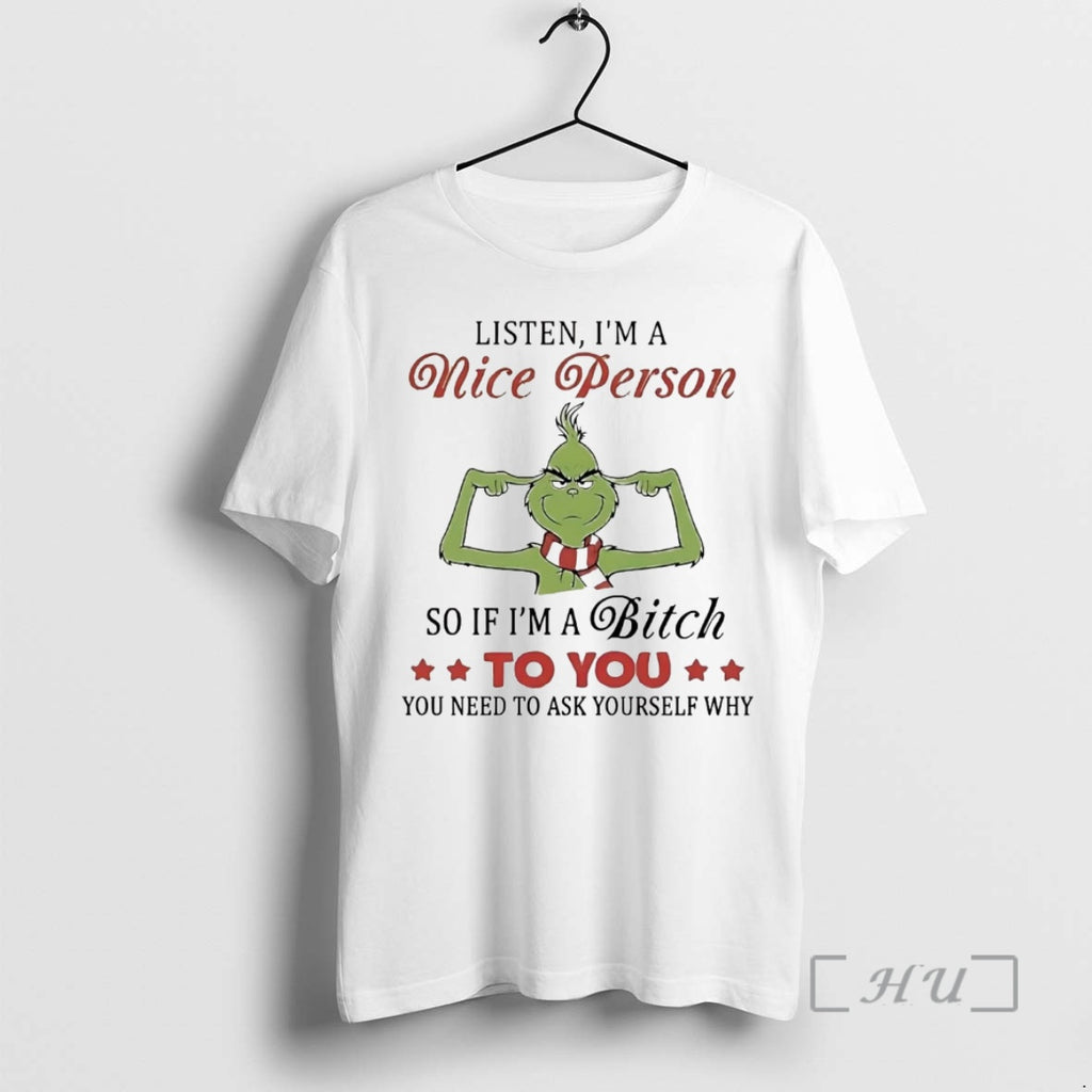 Officials Grinch Listen Im A Nice Person So If Im A Bitch To You Premium T-Shirts, Hoodie, Sweatshirt | InkRitualCo.com
