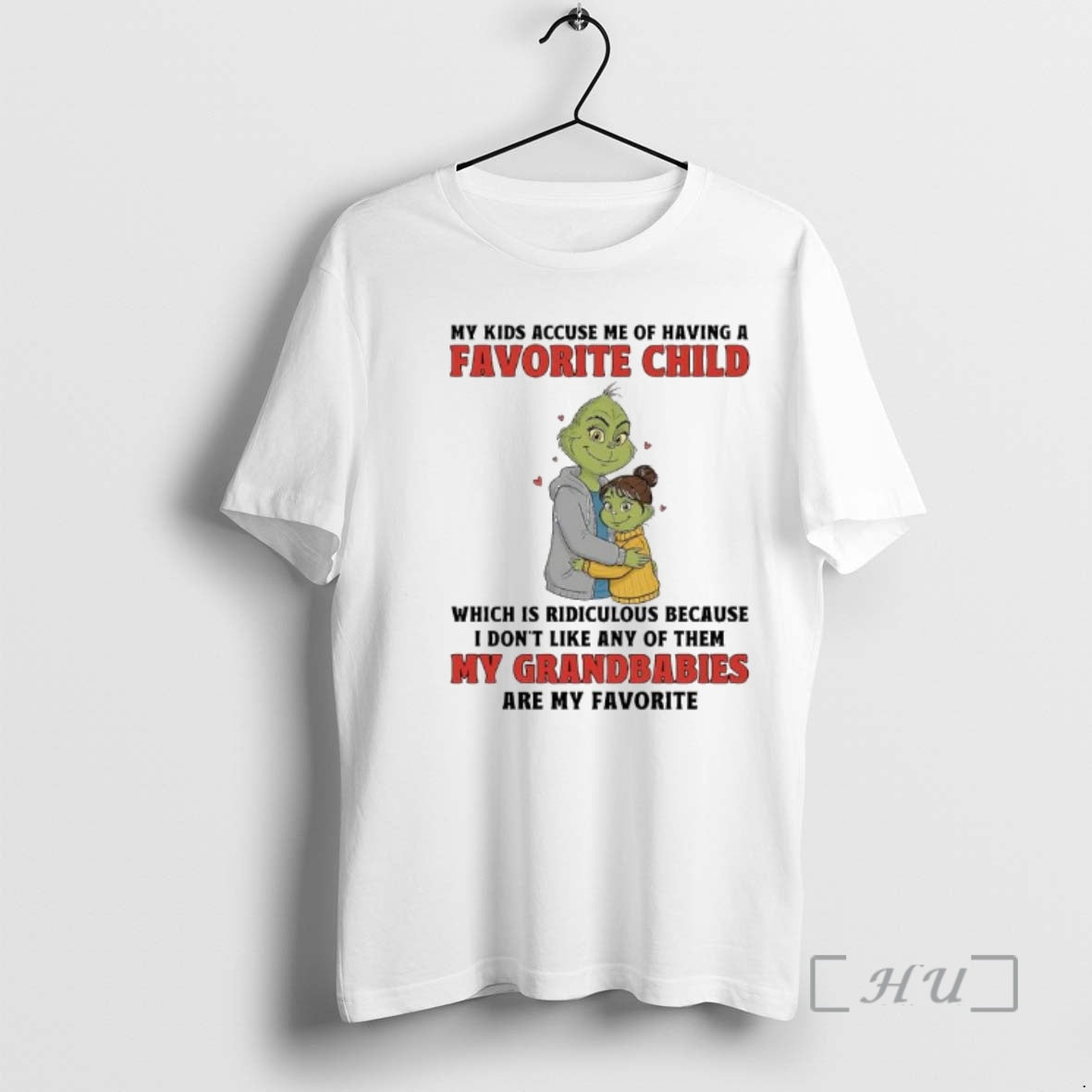 Officials Grinch My Kids Accuse Me Of Having A Favorite Child Which Is Ridiculous Premium T-Shirts, Hoodie, Sweatshirt