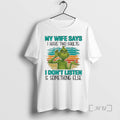 Officials Grinch My Wife Says I Have Two Faults I Dont Listen And Something Else T-Shirts, Hoodie, Sweatshirt