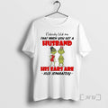 Officials Grinch Nobody Told Me Get A Husband His Ears Sold Separately Christmas Premium T-Shirts, Hoodie, Sweatshirt