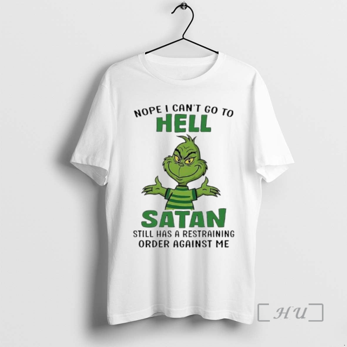 Officials Grinch Nope I Cant Go To Hell Satan Still Has A Restraining Order Against T-Shirts, Hoodie, Sweatshirt