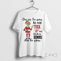 Officials Grinch One Day Im Going To Say Fuck It Christmas Premium T Shirts Sweater Hoodie, Sweatshirt | InkRitualCo.com