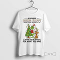 Officials Grinch Remember Being Happy Doesnt Mean You Have It All Circle Premium T Shirts Hoodie, Sweatshirt