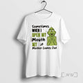 Officials Grinch Sometimes When I Open My Mouth My Mother Comes Out Premium T Shirts Hoodie, Sweatshirt | InkRitualCo.com