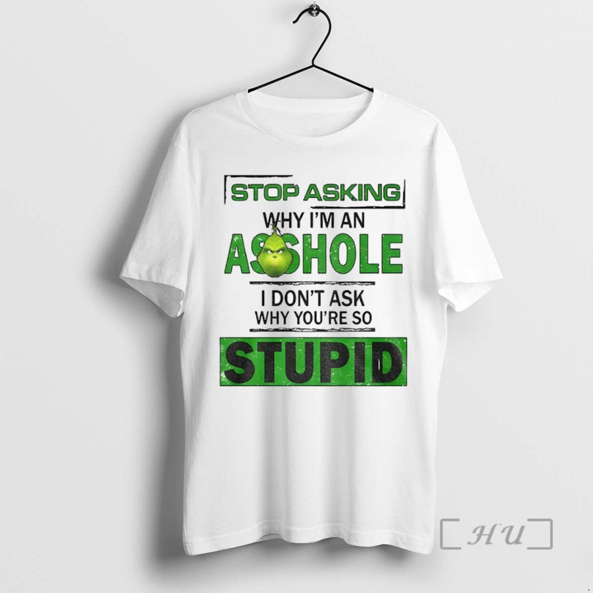 Officials Grinch Stop Asking Why Im An Asshole I Dont Ask Why Youre So Stupid T-Shirts, Hoodie, Sweatshirt | InkRitualCo.com