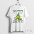 Officials Grinch Touch My Coffee I Will Slap You So Hard Even Google Wont Be T-Shirts, Hoodie, Sweatshirt | InkRitualCo.com