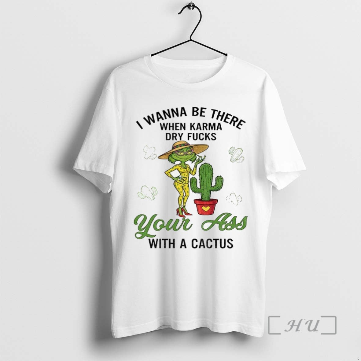 Officials Grinch Wanna Be There When Karma Dry Fucks Your With A Cactus Christmas T-Shirts, Hoodie, Sweatshirt