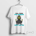 Officials Grinch Yall Think Im Mean Wait Till I Dont Like You Premium T Shirts Hoodie, Sweatshirt | InkRitualCo.com