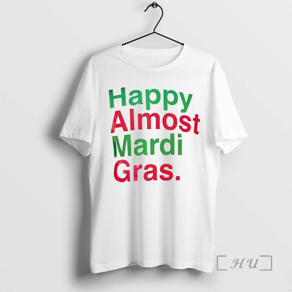 Officials Happy Almost Mardi Gras T-Shirts, Hoodie, Sweatshirt | InkRitualCo.com