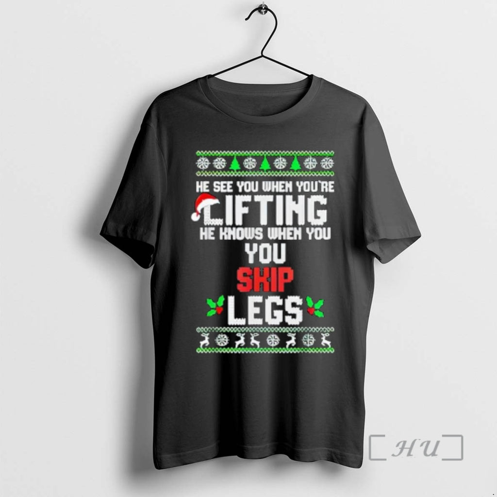 Officials He Sees You When Youre Lifting He Knows When You Skip Leg Premium T-Shirts, Hoodie, Sweatshirt | InkRitualCo.com