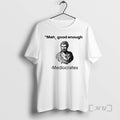 Officials Herodotus Meh Good Enough Mediocrates T-Shirts, Hoodie, Sweatshirt | InkRitualCo.com