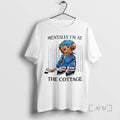 Officials Hockey Bear Mentally Im At The Cottage T-Shirts, Hoodie, Sweatshirt | InkRitualCo.com