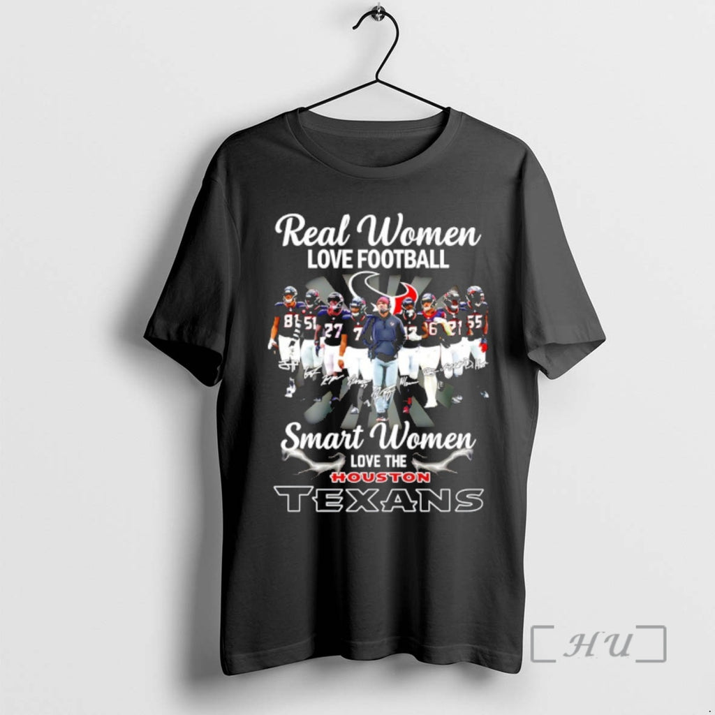 Officials Houston Texans Football Real Women Love Football Smart Women Love The Texans Premium T-Shirts, Hoodie, Sweatshirt
