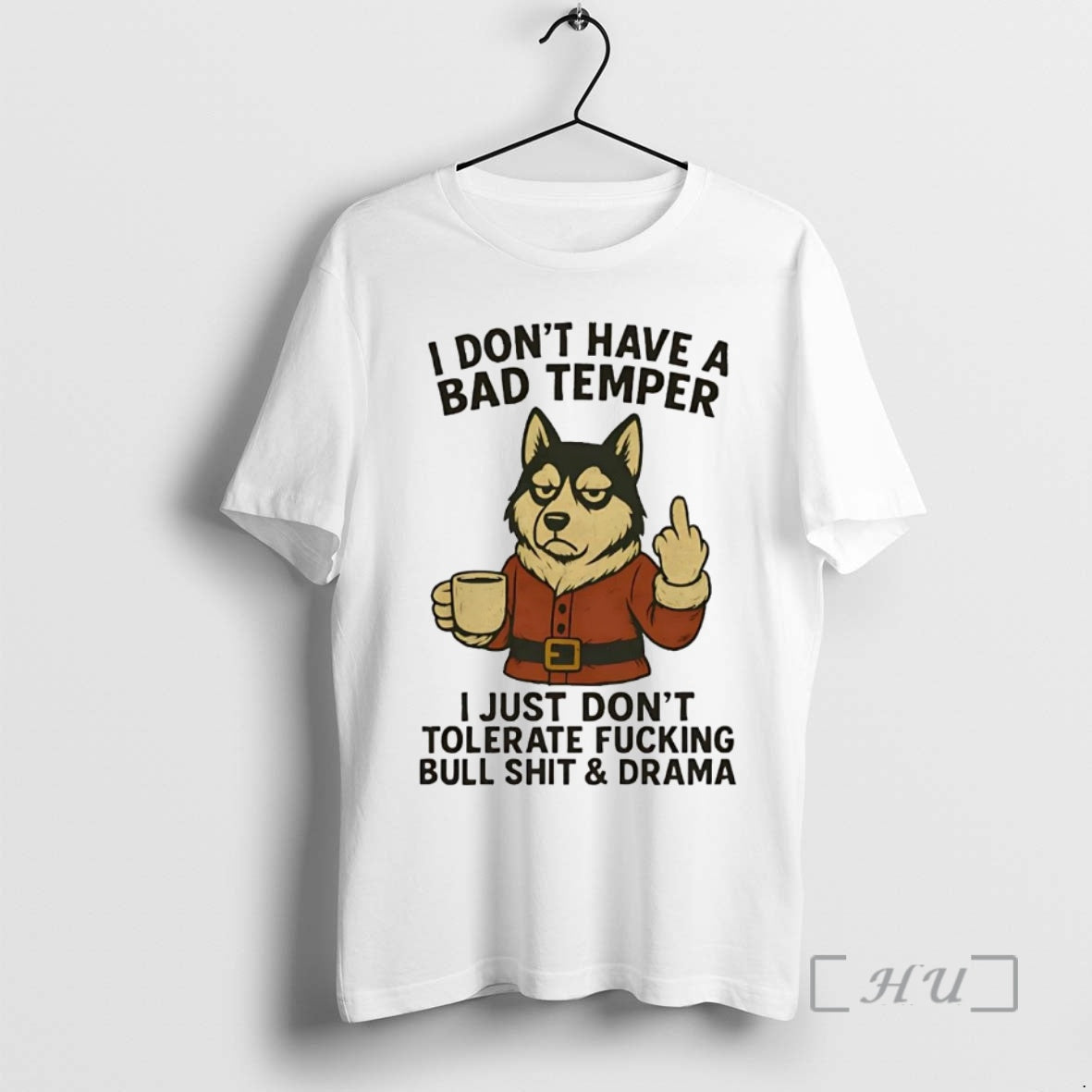 Officials Husky I Dont Have A Bad Temper I Just Dont Tolerate Fucking Christmas Premium T-Shirts, Hoodie, Sweatshirt